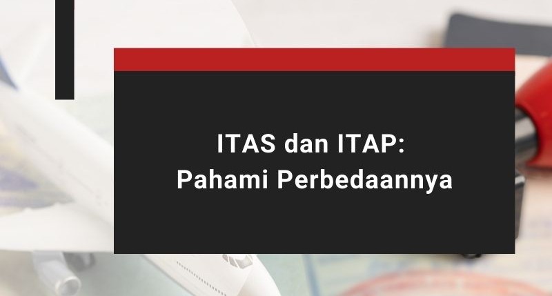 KITAS dan KITAP: Apa Bedanya Dari 2 Dokumen Tersebut dan Kapan Dibutuhkan? 10 KITAS dan KITAP