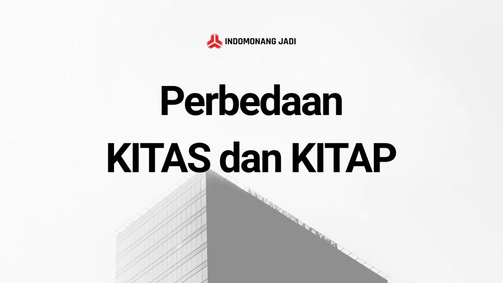 Perbedaan KITAS dan KITAP: Mana yang Tepat untuk Ekspatriat Anda? 11 perbedaan kitas dan kitap