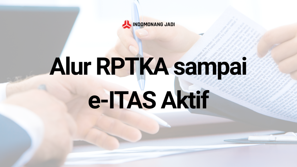 KITAS Kerja 2026: Alur Lengkap dari RPTKA sampai e-ITAS Aktif 17 RPTKA ke e-ITAS